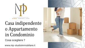 Scopri di più sull'articolo Casa Indipendente o Appartamento in Condominio